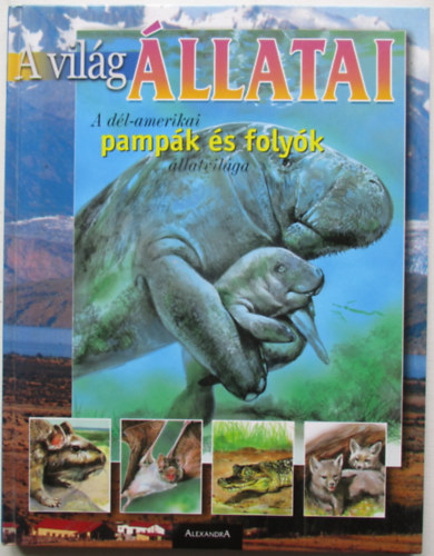 A vil�g �llatai: A D�l-Amerikai pamp�k �s foly�k �llatvil�ga