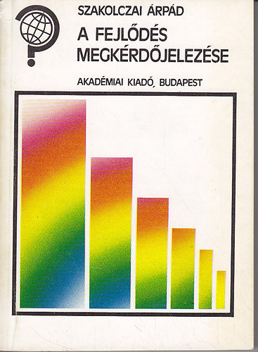 Szakolczai rpd - A fejlds megkrdjelezse