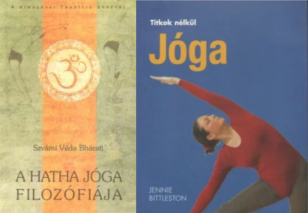 2 db k�nyv a j�g�r�l: A hatha j�ga filoz�fi�ja +  Titok n�lk�l J�ga