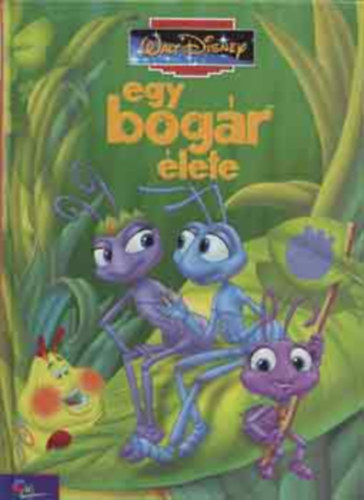 Egy bogr lete (Klasszikus Walt Disney mesk 25.)