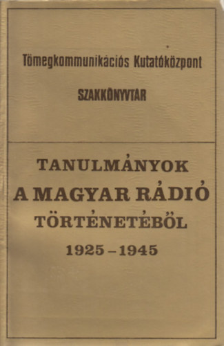 Bks-Karcagi-Matz-Mrton - Tanulmnyok a magyar rdi trtnetbl 1925-1945