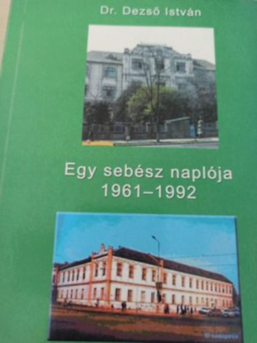 Egy seb�sz napl�ja 1961-1992.