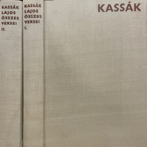 Kass�k Lajos - Kass�k Lajos �sszes versei I-II.