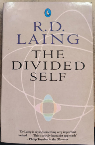 Laing R. D. - The Divided Self: An Existential Study in Sanity and Madness