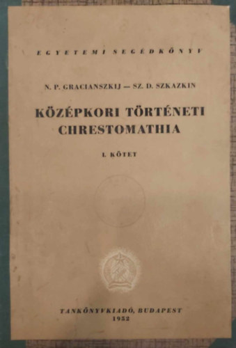 N.P. Gracianszkij - Sz. D. Szkazkin - Kzpkori trtneti chrestomathia I. ktet