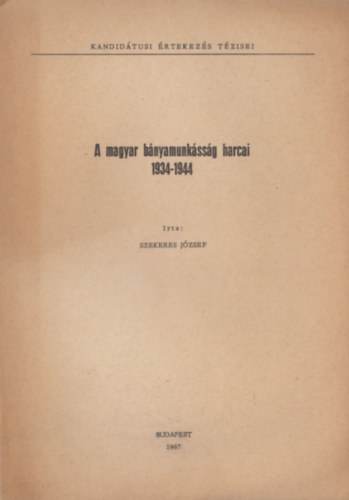 A magyar bnyamunkssg harcai (1934-1944)