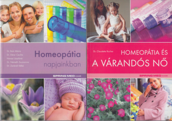 Dr. Dr. Drer Ceclia, Havasi Lszln, Dr. Nmeth Zsuzsanna, Dr. Zarndi Ildik, Dr. Claudette Rocher Buki Mria - Homeoptia napjainkban + Homeoptia s a vrands n (2 db)