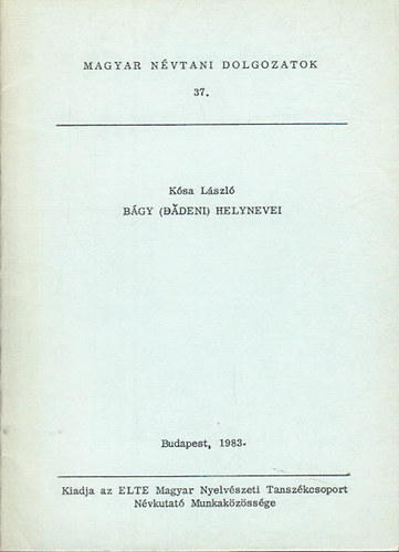 Bgy (Badeni) helynevei (Magyar nvtani dolgozatok 37.)