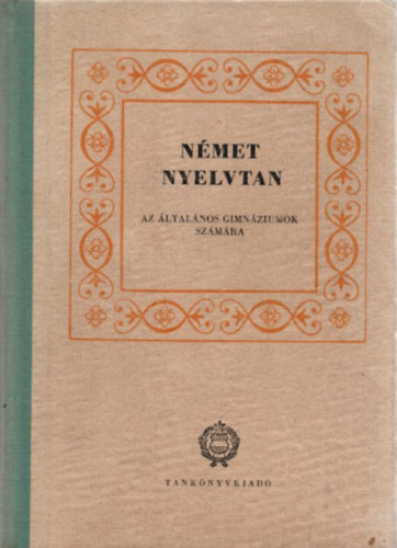 N�met nyelvtan az �ltal�nos gimn�ziumok sz�m�ra