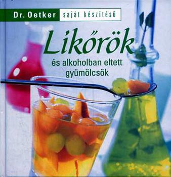 Lik�r�k �s alkoholban eltett gy�m�lcs�k (Dr. Oetker)