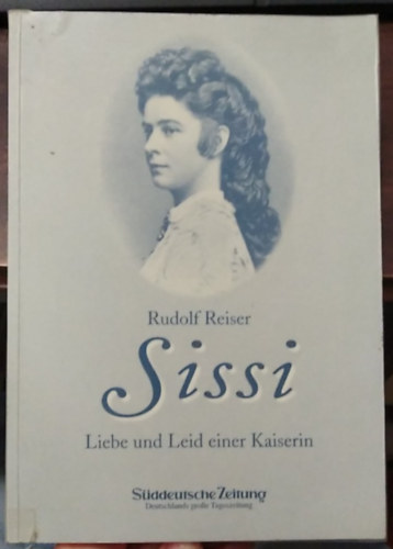 Sissi - Liebe und Leid einer Kaiserin - (Egy cs�sz�rn� szerelme �s szenved�se - n�met nyelv�)