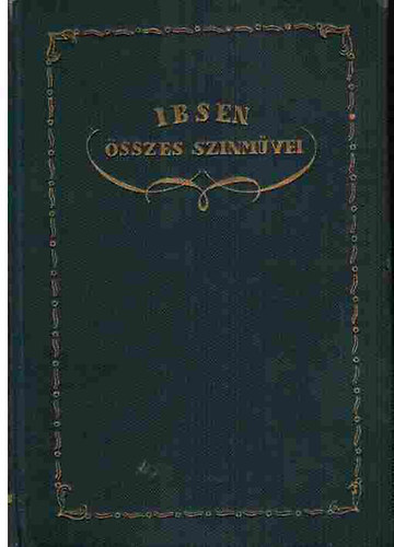 Henrik Ibsen - Ibsen Henrik sszes sznmvei II.