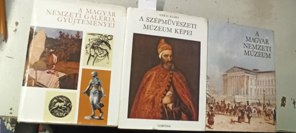 3 db mvszeti: A Szpmvszeti Mzeum kpei +A Magyar Nemzeti Galria gyjtemnyei +A Magyar Nemzeti Mzeum