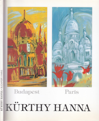 Dr.Lipthay Erzsbet  (fel.kiad) - Krthy Hanna Budapest/Paris (3 nyelv: magyar-francia-angol)