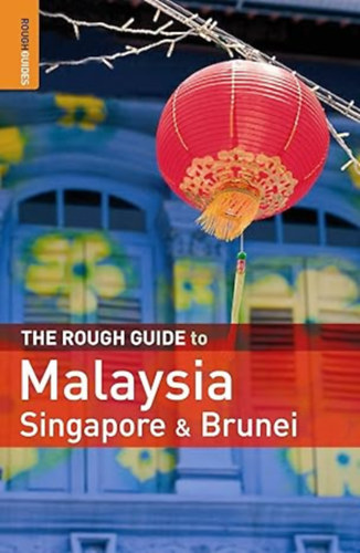 Mark Lewis, Pauline Savage Charles de Ledesma - Malaysia, Singapore & Brunei - The Rough Guide
