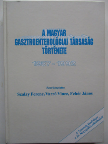 A Magyar Gasztroenterolgiai Trsasg trtnete 1957-1992