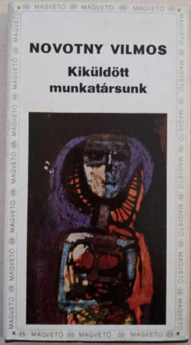 Kik�ld�tt munkat�rsunk