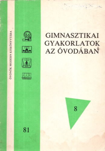 Dr. Kovács György (szerk.) - Gimnasztikai gyakorlatok az óvodában
