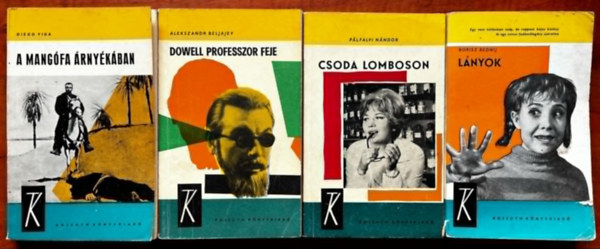 Alekszandr Beljajev, Plfalvi Nndor, Borisz Bednij Diego Viga - 4db Kossuth kiads knyv:Lnyok,Csoda a lomboson,Dowell professzor feje,A mangfa rnykban