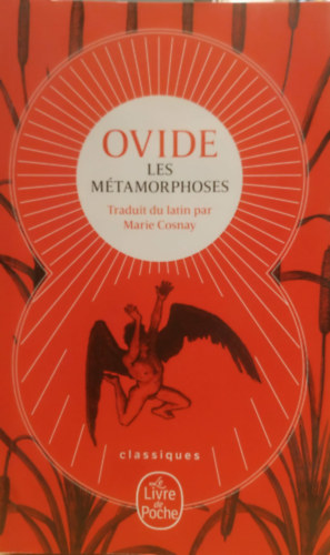 Ovide: Les M�tamorphoses - Traduit du latin par Marie Cosnay