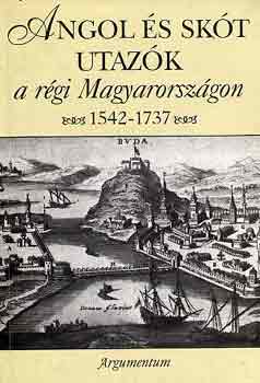 Angol s skt utazk a rgi Magyarorszgon 1542-1737