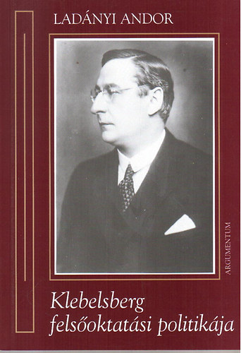 Ladányi Andor - Klebelsberg felsőoktatási politikája