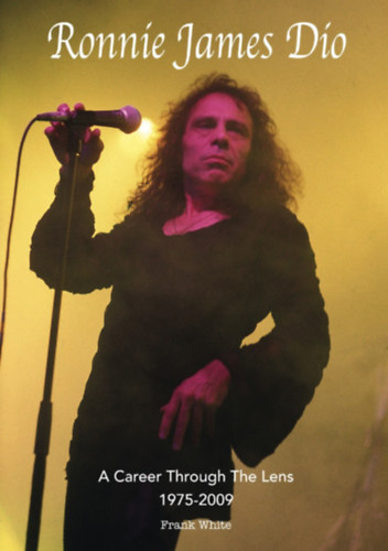 Ronnie James Dio - A Career Through The Lens 1975-2009 (Wymer Publishing)