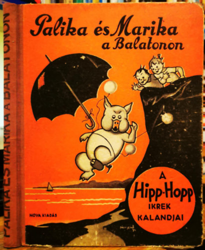 Palika �s Marika a Balatonon (A Hipp Hopp ikrek kalandjai)- P�lyi Jen� rajzaival