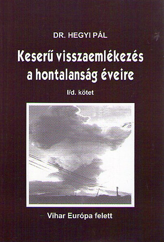 Keser visszaemlkezs a hontalansg veire I. ktet