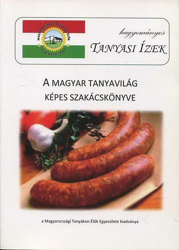 A magyar tanyavilg kpes szakcsknyve (Hagyomnyos tanyasi zek)