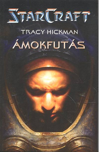 Tracy Hickman - Starcraft - Ámokfutás