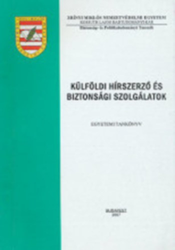 Klfldi hrszerz s biztonsgi szolglatok - egyetemi tanknyv