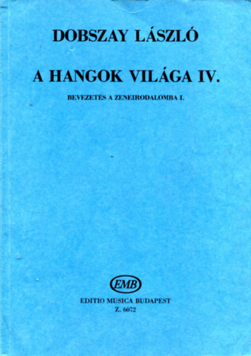 A hangok vilga IV. - Bevezets a zeneirodalomba I.