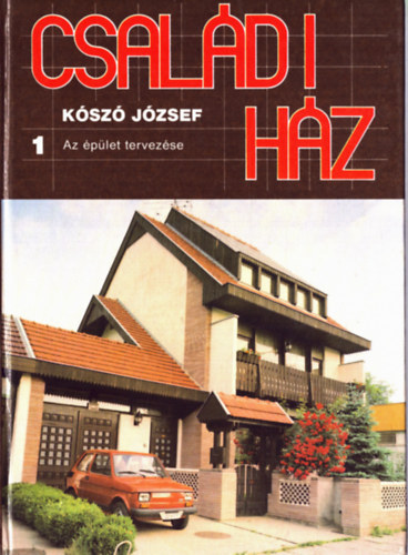 Ksz Jzsef - Csaldi Hz 1 Az plet tervezse