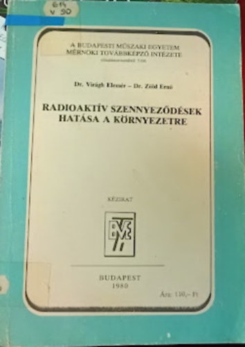 Dr. Dr. Z�ld Ern� Vir�gh Elem�r - Radioakt�v szennyez�d�sek hat�sa a k�rnyezetre