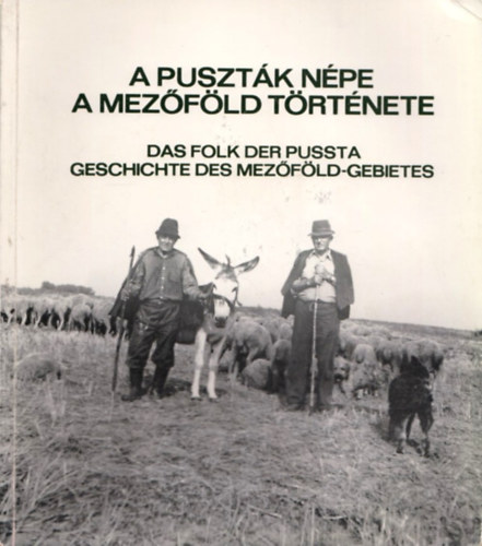 Demeter Zs�fia-Luk�cs L�szl� - A puszt�k n�pe, A Mez�f�ld t�rt�nete