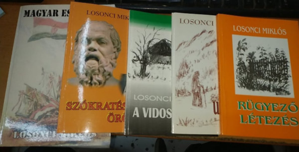 5 db Losonci Mikl�s: A Vidos tanya/Magyar hajnal + Lapaj unok�ja + Magyar eszt�tika + R�gyez� l�tez�s + Sz�krat�sz �r�k�se