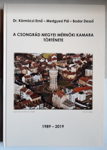 A Csongrd Megyei Mrnki Kamara trtnete 1989-2019