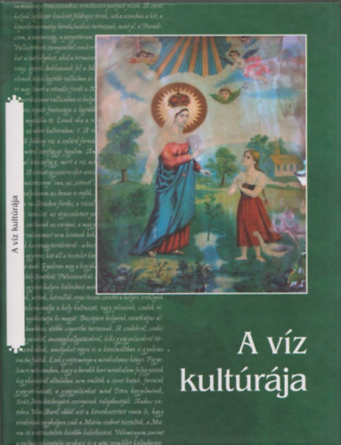 Kemnyfi Rbert, Lajos Veronika Bartha Elek - A vz kultrja - Studia Folkloristica et Ethnolographica 55.
