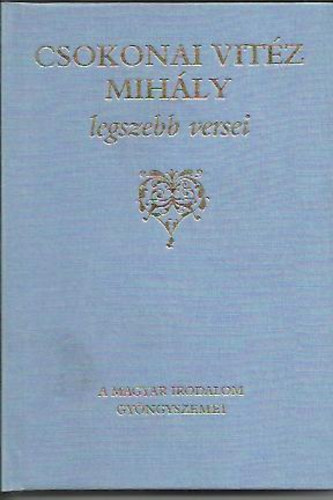 Csokonai Vitz Mihly - Csokonai Vitz Mihly legszebb versei