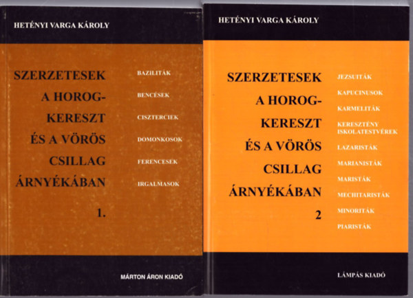 Hetényi Varga Károly - Szerzetesek a horogkereszt és a vörös csillag árnyékában 1-2.