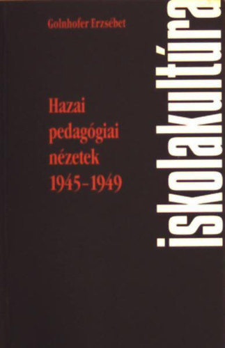 Golnhofer Erzsbet - Hazai pedaggiai nzetek 1945-1949