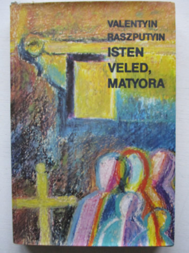 Isten veled, Matyora