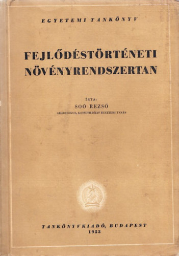 So Rezs - Fejldstrtneti nvnyrendszertan (Egyetemi tanknyv)