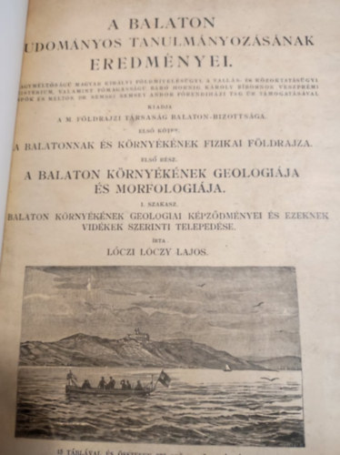 Balaton Tudom�nyos Tanulm�nyoz�s�nak Eredm�nyei I. A Balatonnak �s k�rny�k�nek fizikai f�ldrajza. Els� r�sz: A Balaton k�rny�k�nek geol�gi�ja �s morfol�gi�ja I. szakasz: Balaton k�rny�k�nek geol�giai k�pz�dm�nyei �s ezekne