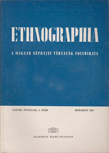 K. Kovcs Lszl; - Ethnographia - a Magyar Nprajzi Trsasg folyirata 1967 (78. vfolyam, 4. szm)