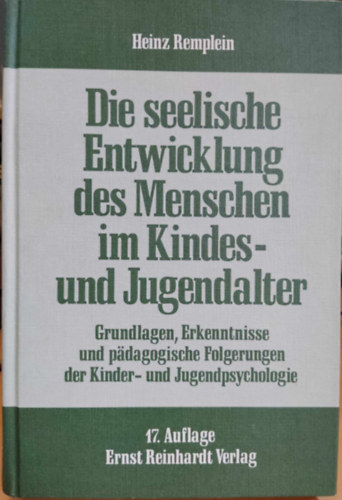 Die seelische Entwicklung des Menschen im Kindes- und Jugendalter: Grundlagen, Erkenntnisse und padagogische Folgerungen der Kinder- und Jugendpsychologie