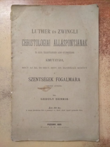 Luther s Zwingli christologiai llspontjnak s ezzel sszefggsben azon klmbsgnek kimutatsa, mely az g. s hely. hitv. ev. egyhzak kztt a szentsgek fogalmra nzve ltezik