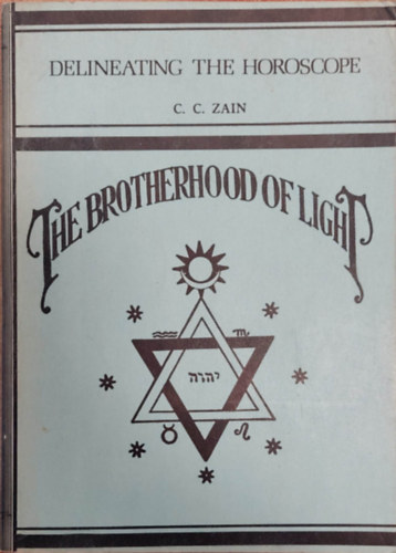 C.C. Zain - The Brotherhood Of  Light. XI. - Delineating The Horoscope