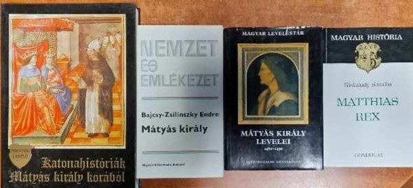 4db Mtys kirly -Mtys kirly (Nemzet s emlkezet) + Mtys kirly levelei 1460-1490 (Magyar Levelestr)